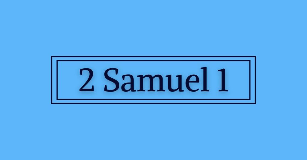 2 Samuel Chapter 1 – King James Version (KJV Bible)
