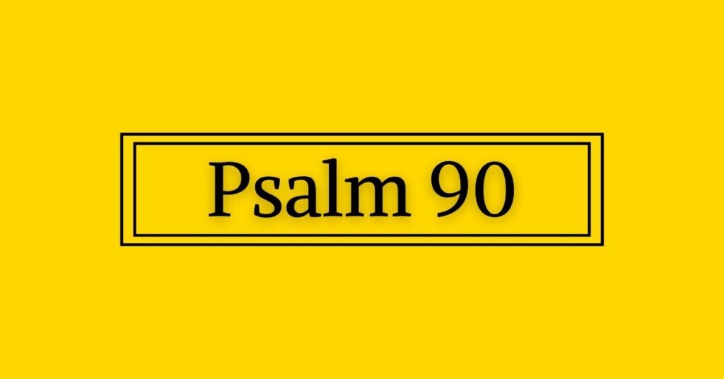 Psalm Chapter 90 – King James Version (KJV Bible)